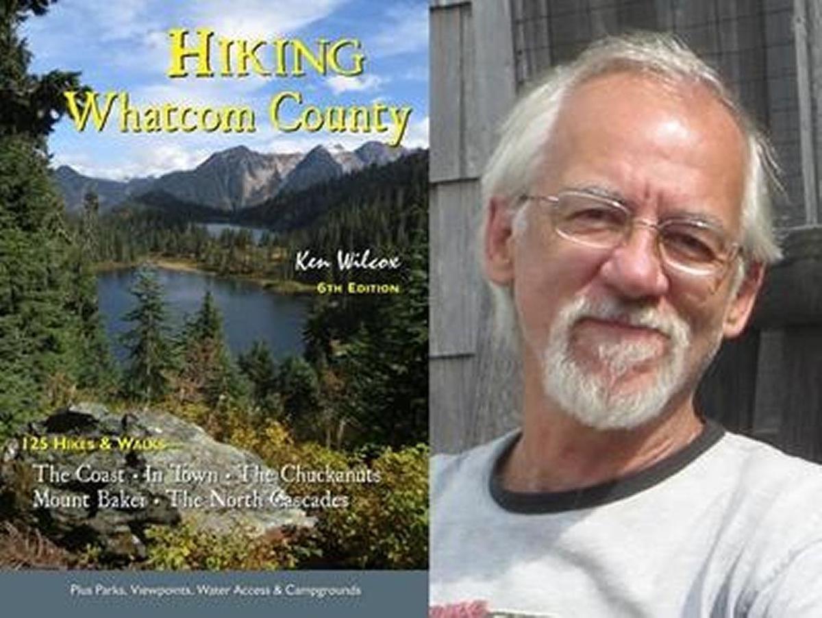 Ken Wilcox, author of the locally popular guide book “Hiking Whatcom County,” makes two appearances this week.
