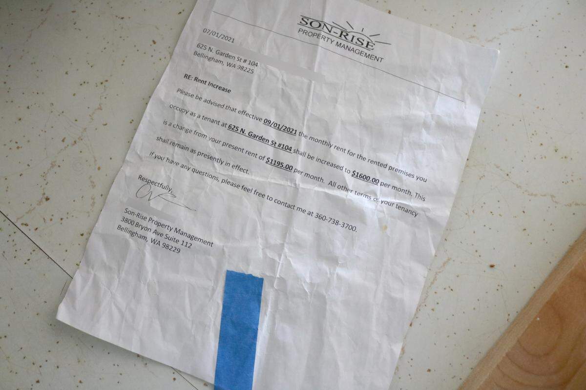 Noah Braley received a letter on Thursday, July 1, that his rent would be increasing by $405 beginning in September. Braley lives at 625 N. Garden St., Bellingham, in a building managed by Son-Rise Property Management. Names have been redacted from the letter to protect the privacy of the sender and several of the recipients.