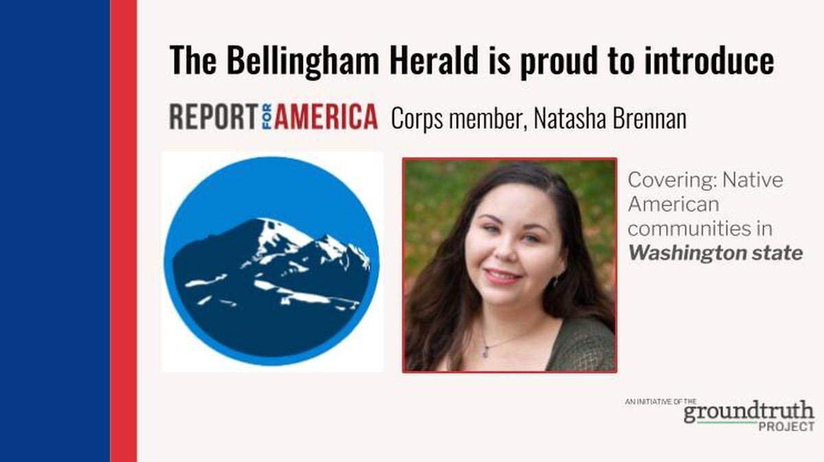 Natasha Brennan is a new reporter covering Native American communities in Whatcom County and the state of Washington. Her position at The Bellingham Herald is made possible by community fundraising and Report for America corps.