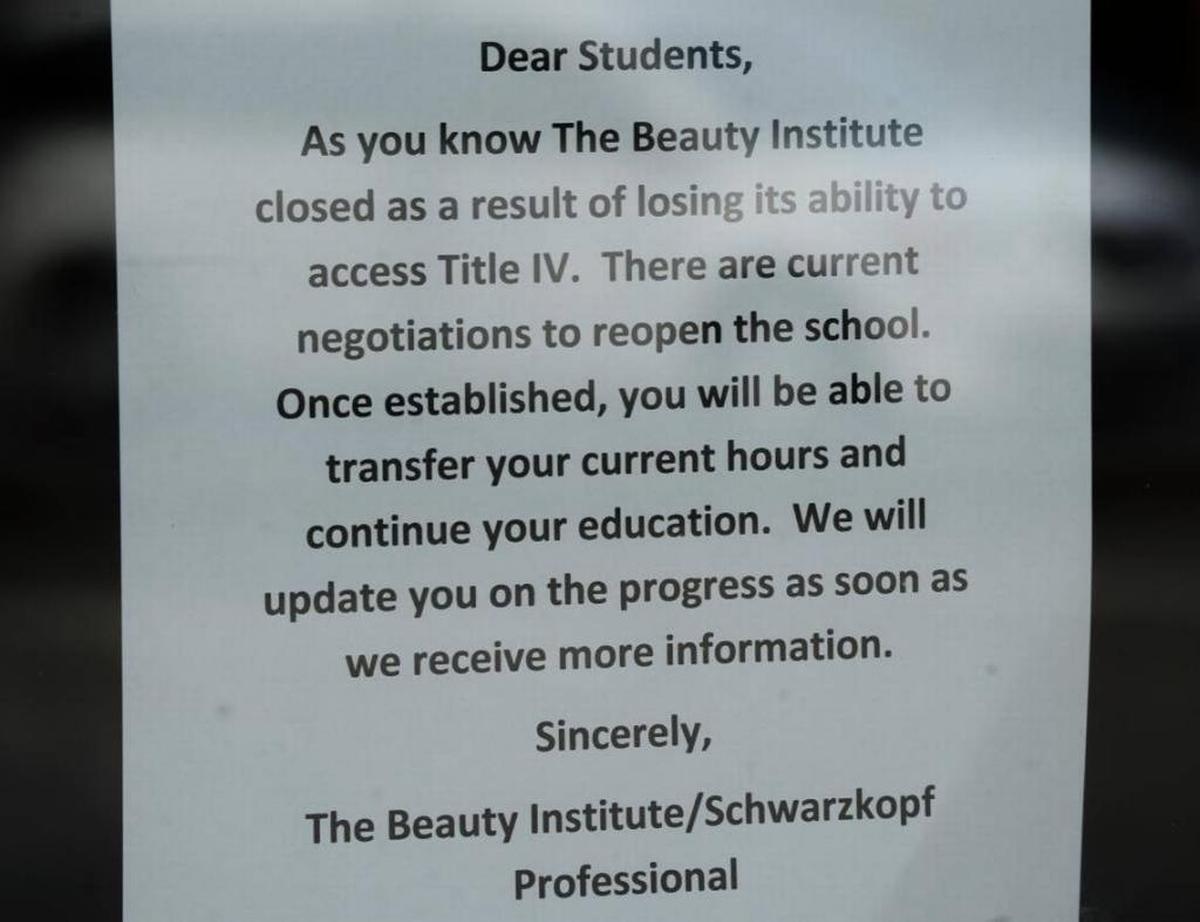 The Beauty Institute-Schwarzkopf Professional, a private cosmetology school abruptly closed early April as a result of the funding loss.